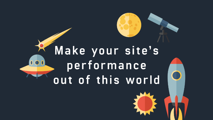 How to Improve Your WordPress Site Speed and Performance. Image depicts icons of a UFO, a rocket, a telescope, the sun and the moon surrounding the words Make Your Site's Performance Out of This World